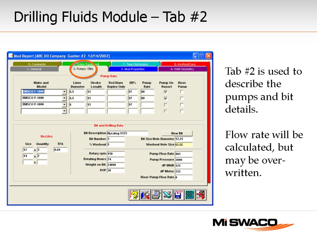 Tab #2 is used to describe the pumps and bit details. Flow rate will